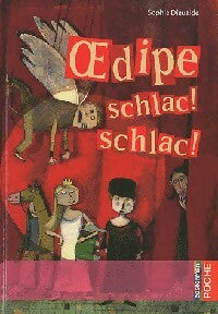 Livrenpoche : OEdipe, schlac ! Schlac ! - Sophie Dieuaide - Livre