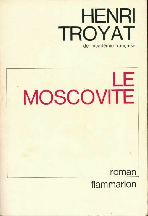 Livrenpoche : Le moscovite Tome I - Henri Troyat - Livre