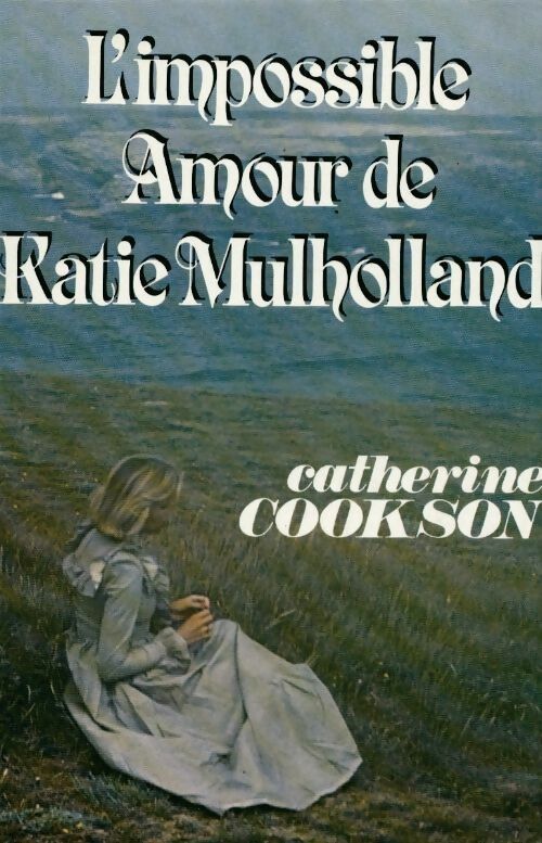 Livrenpoche : L'impossible amour de Katie Mulholland - Catherine Cookson - Livre