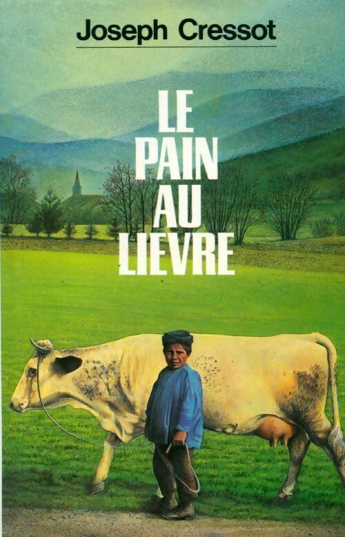 Livrenpoche : Le pain au lièvre - Joseph Cressot - Livre