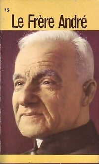 Livrenpoche : Le Frère André - Henri-Paul Bergeron - Livre