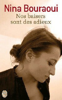 Livrenpoche : Nos baisers sont des adieux - Nina Bouraoui - Livre