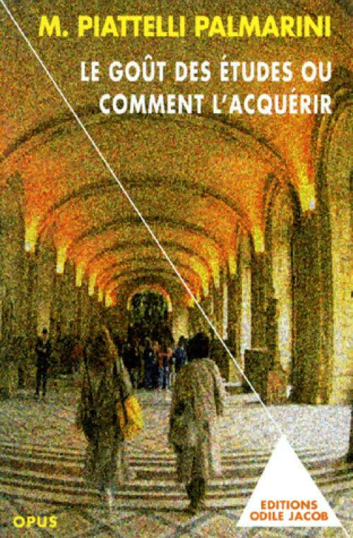 Livrenpoche : Le goût des études ou comment l'acquérir - Massimo Piatelli Palmarini - Livre