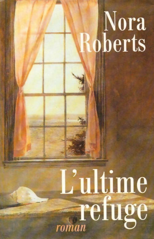 Livrenpoche : L'ultime refuge - Nora Roberts - Livre