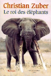 Livrenpoche : Le roi des éléphants - Christian Zuber - Livre