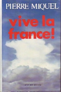 Livrenpoche : Vive la France ! - Pierre Miquel - Livre