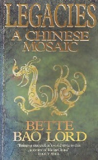 Livrenpoche : Legacies : A chinese Mosaic - Lord Bette Bao - Livre