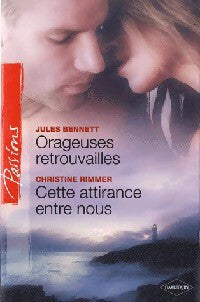 Livrenpoche : Orageuses retrouvailles / Cette attirance entre nous - Christine Rimmer, Jules Bennett - Livre