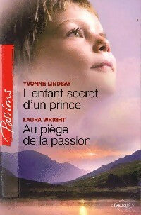 Livrenpoche : L'enfant secret d'un prince/ Au piège de la passion - Laura Wright, Yvonne Lindsay - Livre