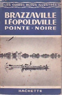 Brazzaville,/ Léopoldville / Pointe-Noire - Gilbert Houlet - Livre