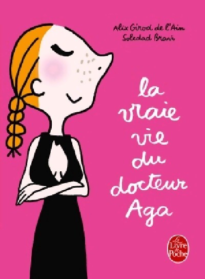 Livrenpoche : La vraie vie du docteur Aga - Alix Girod de l'Ain - Livre
