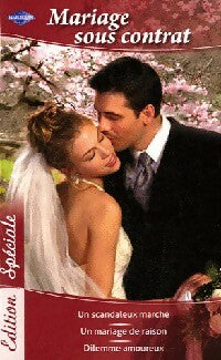 Livrenpoche : Mariage sous contrat : Un scandaleux marché / Un mariage de raison / Dilemme amoureux - Lindsay Armstrong, Jacqueline Baird, Judy Christenberry - Livre