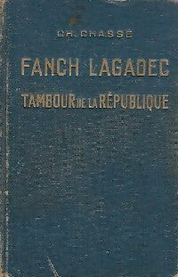 Livrenpoche : Fanch Lagadec, Tambour de la république - Charles Chassé - Livre