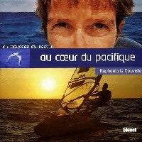 L'odyssée du vent. Au coeur du Pacifique - Raphaëla Le Gouvello -  Glénat GF - Livre