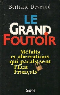 Le grand foutoir - Bertrand Deveaux -  Grancher GF - Livre