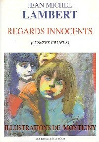 Regards innocents (contes cruels) - Jean-Michel Lambert -  Tour GF - Livre