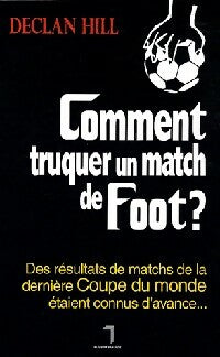 Livrenpoche : Comment truquer un match de foot ? - Declan Hill - Livre