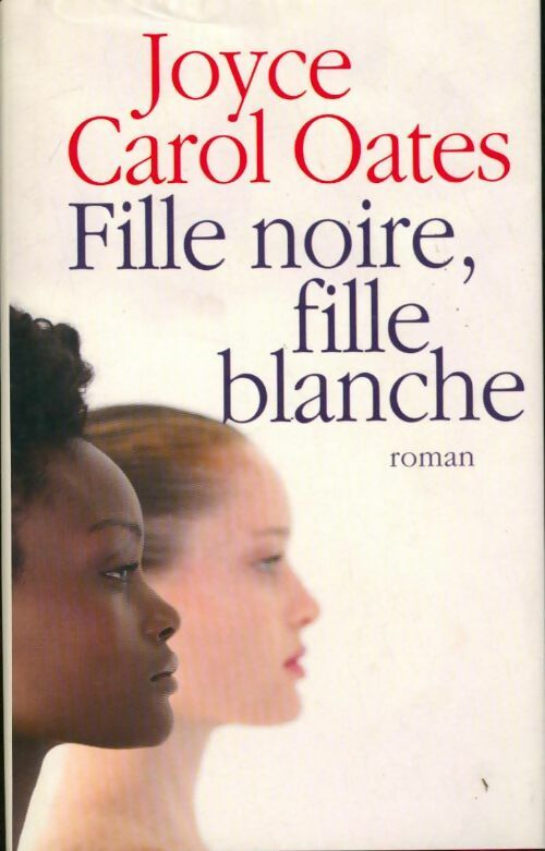 Livrenpoche : Fille noire, fille blanche - Joyce Carol Oates - Livre