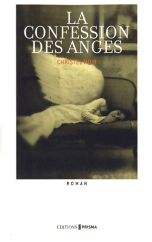 Livrenpoche : La confession des anges - Christel Noir - Livre