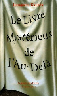 Le livre mystérieux de l'au-delà - Johannes Greber - Livre