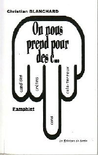 Livrenpoche : On nous prend pour des c... - Christian Blanchard - Livre