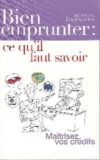 Livrenpoche : Bien emprunter : ce qu'il faut savoir - Martine Denoune - Livre