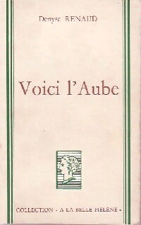 Voici l'aube - Denyse Renaud - Livre