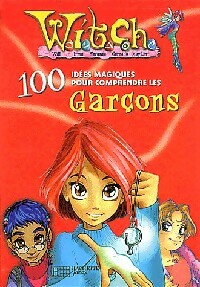 Livrenpoche : Witch : 100 idées magiques pour comprendre les garçons - Walt Disney - Livre