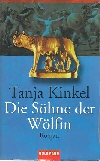 Die Söhne der Wölfin - Tanja Kinkel -  Goldmann - Livre