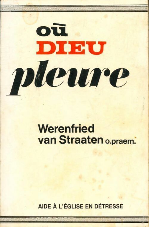 Où dieu pleure - Werenfried Van Straaten -  AED GF - Livre