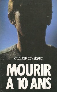 Livrenpoche : Mourir à 10 ans - Claude Couderc - Livre
