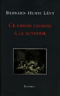 Livrenpoche : Ce grand cadavre à la renverse - Bernard-Henri Lévy - Livre