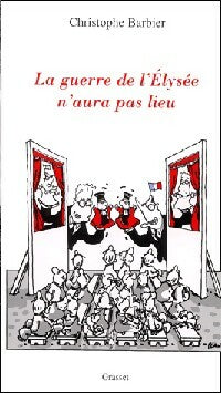 Livrenpoche : La guerre de l'Elysée n'aura pas lieu - Christophe Barbier - Livre