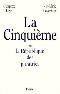 Livrenpoche : La cinquième ou la République des phratries - Jean-Marie Colombani, Georgette Elgey - Livre