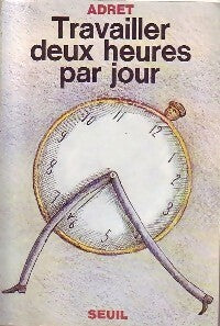 Livrenpoche : Travailler deux heures par jour - Adret - Livre