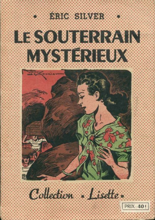 Livrenpoche : Le souterrain mystérieux - Eric Silver - Livre