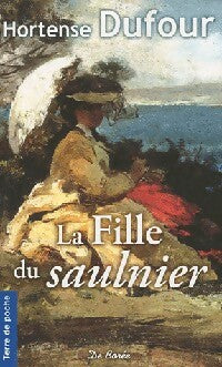 Livrenpoche : La fille du saulnier - Hortense Dufour - Livre