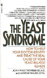 The yeast syndrome - John Parks Towbridge ; Morton Walker -  Bantam books - Livre
