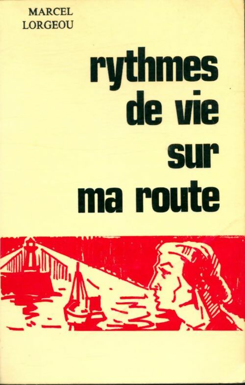 Rythmes de vie sur ma route - Marcel Lorgeou -  Célébrations - Livre