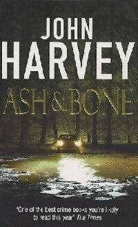 Ash & bone - John Harvey -  Arrow - Livre