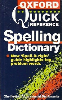 The Oxford quick spelling dictionnary - Inconnu -  Oxford - Livre