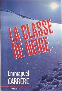 Livrenpoche : La classe de neige - Emmanuel Carrère - Livre