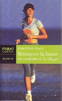 Livrenpoche : Retrouver la forme en combattant la fatigue - Jean-Pierre Nucci - Livre