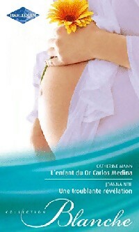 Livrenpoche : L'enfant du Dr Carlos Medina / Une troublante révélation - Joanna Neil, Catherine Mann - Livre