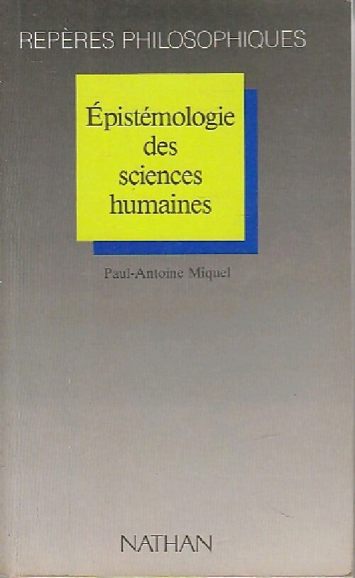 Livrenpoche : Epistémologie des sciences humaines - P.A. Miquel - Livre
