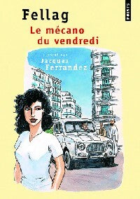 Le mécano du vendredi - Jacques Ferrandez, Fellag - Livre