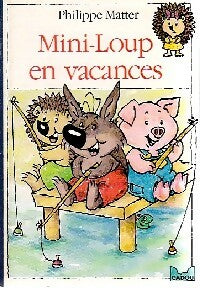 Livrenpoche : Mini-loup en vacances - Philippe Matter - Livre