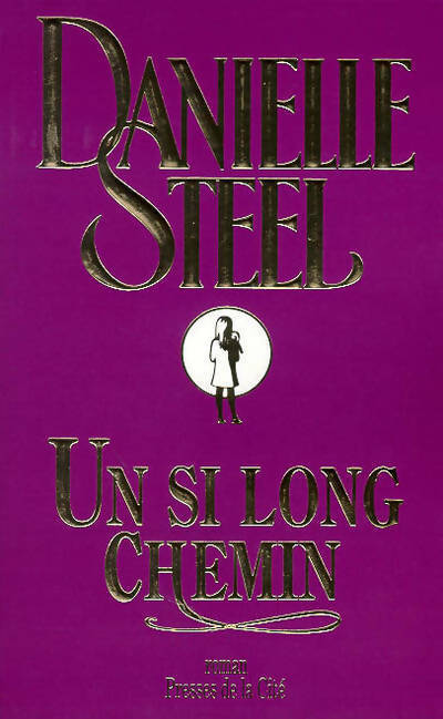 Livrenpoche : Un si long chemin - Danielle Steel - Livre