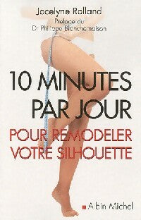 Livrenpoche : 10 Minutes par jour pour remodeler votre silhouette - Jocelyne Rolland - Livre