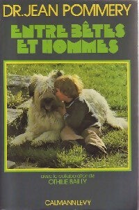 Entre bêtes et hommes - Jean Pommery -  Calmann-Lévy GF - Livre